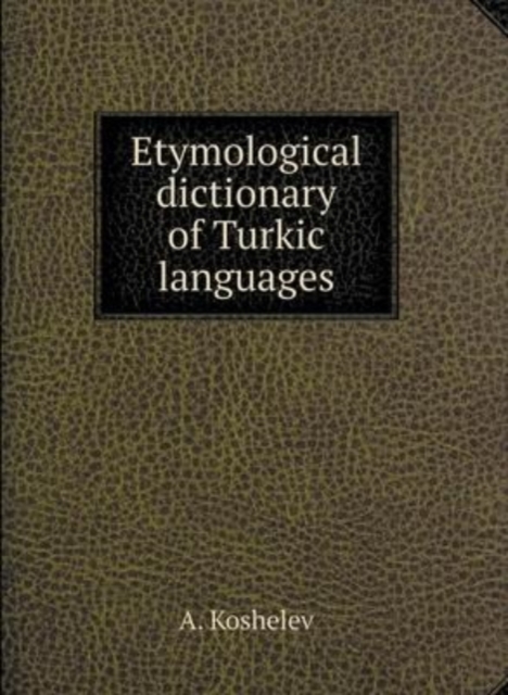 Etymological dictionary of Turkic languages, Hardback Book