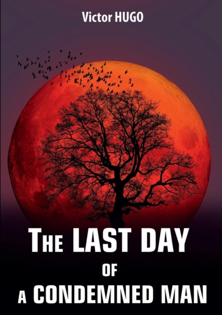 The Last Day of a Condemned Man / Poslednij Den Prigovorennogo K Smerti, Paperback / softback Book