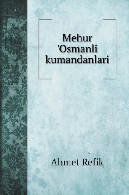 Mehur 'Osmanli kumandanlari, Hardback Book