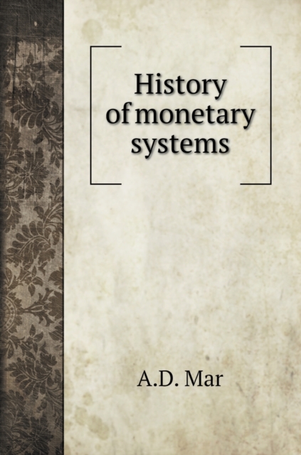 History of monetary systems, Hardback Book