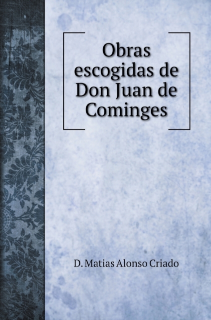 Obras escogidas de Don Juan de Cominges, Hardback Book