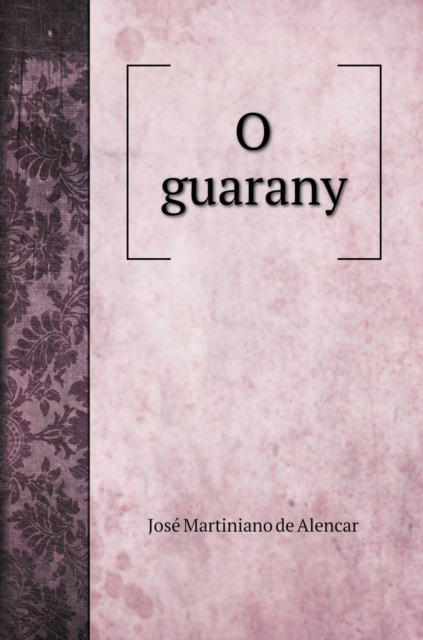 O guarany, Hardback Book