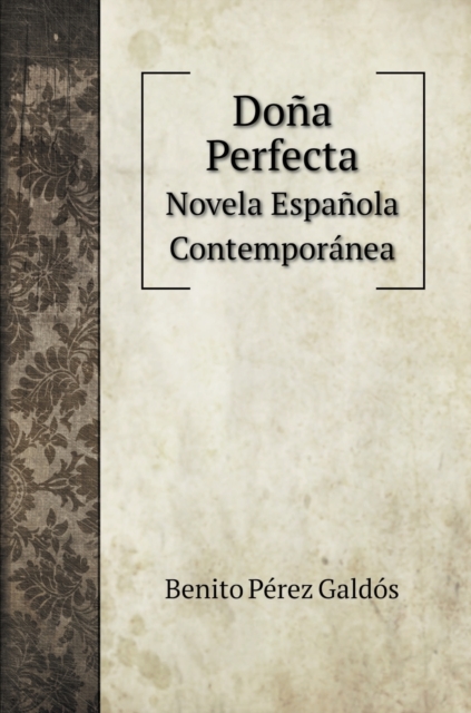 Dona Perfecta : Novela Espanola Contemporanea, Hardback Book