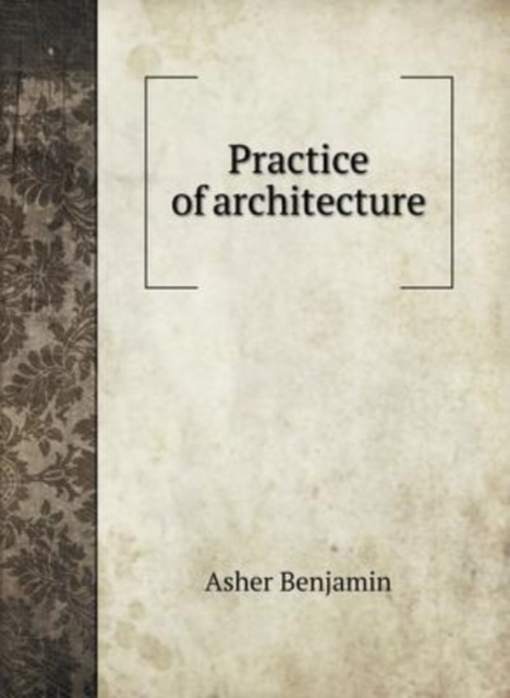 Practice of architecture, Hardback Book