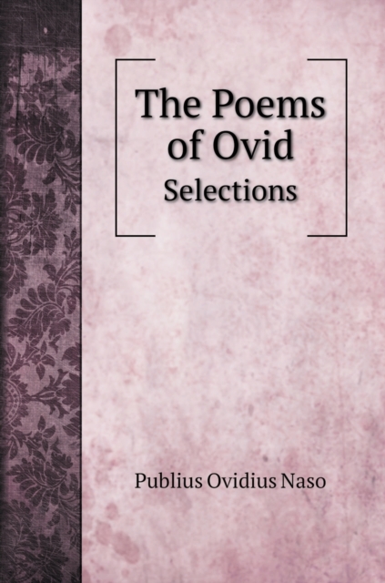 The Poems of Ovid : Selections, Hardback Book