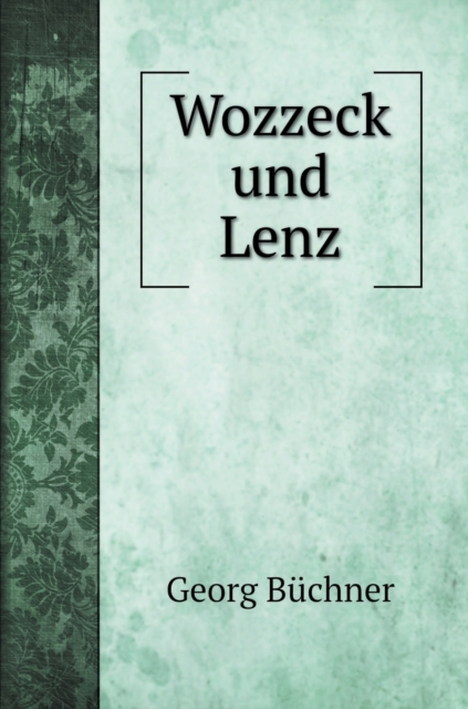 Wozzeck und Lenz, Hardback Book