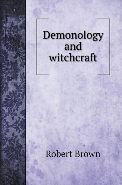 Demonology and witchcraft, Hardback Book