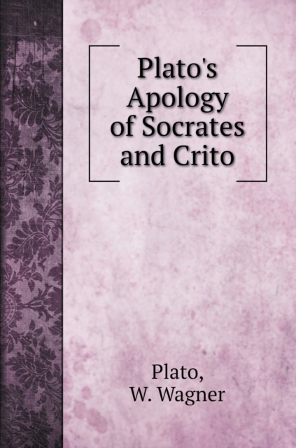 Plato's Apology of Socrates and Crito, Hardback Book