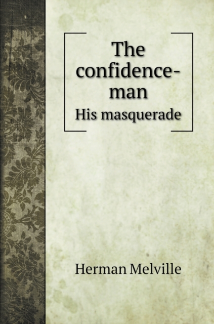 The confidence-man : His masquerade, Hardback Book