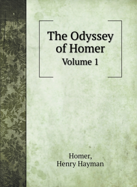 The Odyssey of Homer : Volume 1, Hardback Book