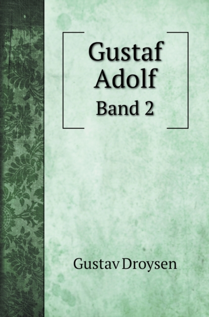 Gustaf Adolf : Band 2, Hardback Book