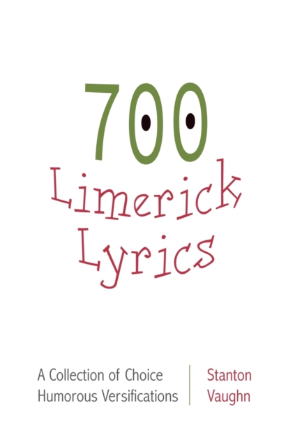 700 limerick lyrics; a collection of choice humorous versifications, Hardback Book