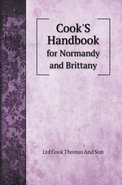Cook'S Handbook : for Normandy and Brittany, Hardback Book