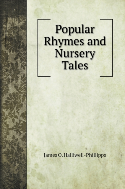Popular Rhymes and Nursery Tales, Hardback Book