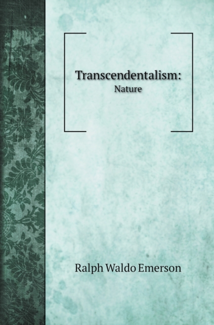 Transcendentalism : Nature, Hardback Book