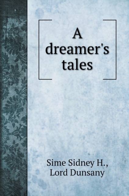 A dreamer's tales, Hardback Book