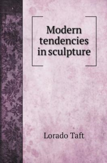 Modern tendencies in sculpture, Hardback Book