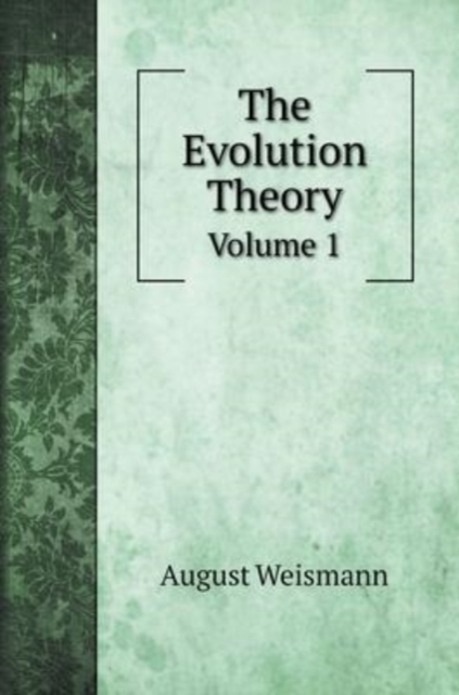 The Evolution Theory : Volume 1, Hardback Book