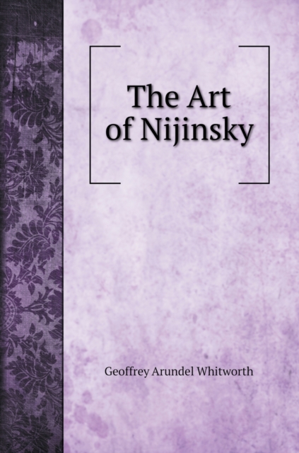 The Art of Nijinsky, Hardback Book