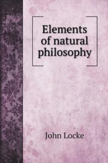 Elements of natural philosophy, Hardback Book