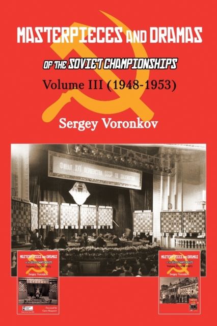Masterpieces and Dramas of the Soviet Championships: Volume III (1948-1953), Paperback / softback Book