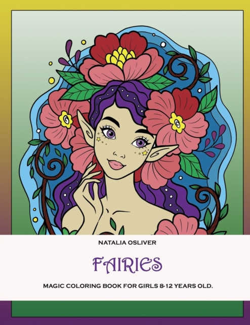 Fairies. : Magic coloring book for girls 8-12 years old., Paperback / softback Book