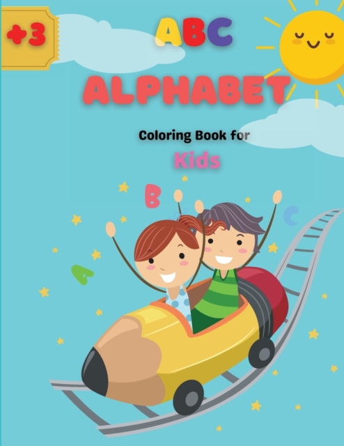 ABC Alphabet Coloring Book for Kids : Learn the Alphabet for Kids Ages 3-5, Letters, Fruit, Vegetables, Animals, Vehicles, Tracing, Craft Activities and more., Paperback / softback Book