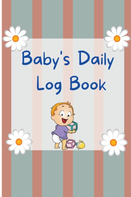 Baby's Daily Log Book, Paperback / softback Book