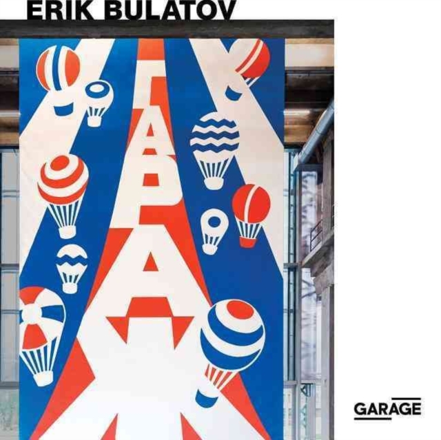 Erik Bulatov: Come to Garage!, Paperback / softback Book