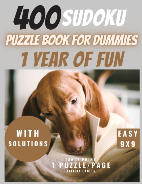 400 Sudoku Puzzle Book for Dummies with Solutions - 1 Year of Fun : Large Print Sudoku Puzzle Book for Beginners (children & adults), Easy 9x9, 1 Print/page, Paperback / softback Book