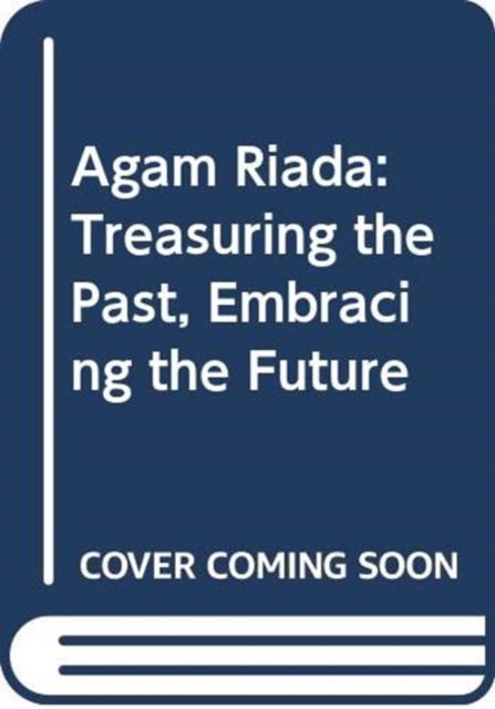 Agam Riadi : Treasuring The Past, Embracing The Future, Hardback Book