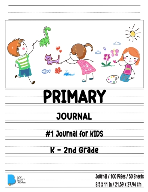 Primary Story Book : Dotted Midline and Picture Space Grades K-2 School Exercise Book Draw and Write 100 Story Pages - ( Kids Composition Note Books ) Durable Soft Cover Home School, Kindergarten v 2., Paperback / softback Book