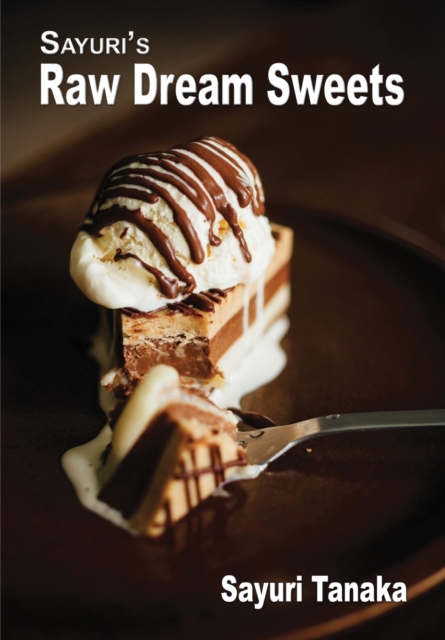 Sayuri's Raw Dream Sweets, Paperback / softback Book