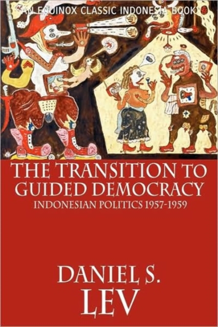 The Transition to Guided Democracy : Indonesian Politics, 1957-1959, Paperback / softback Book