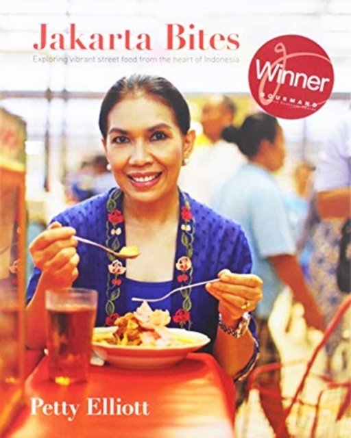 Jakarta Bites : Exploring Vibrant Street Food from the Heart of Indonesia, Hardback Book