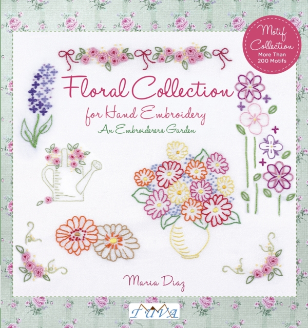 Floral Collection for Hand Embroidery: An Embroide rers Garden, Paperback / softback Book