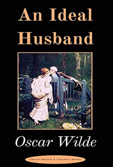An Ideal Husband : A Play, Hardback Book