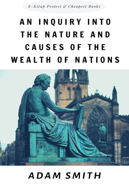 An Inquiry into the Nature and Causes of the Wealth of Nations, Paperback / softback Book