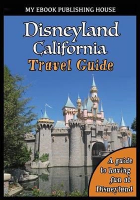 Disneyland California Travel Guide, Paperback / softback Book