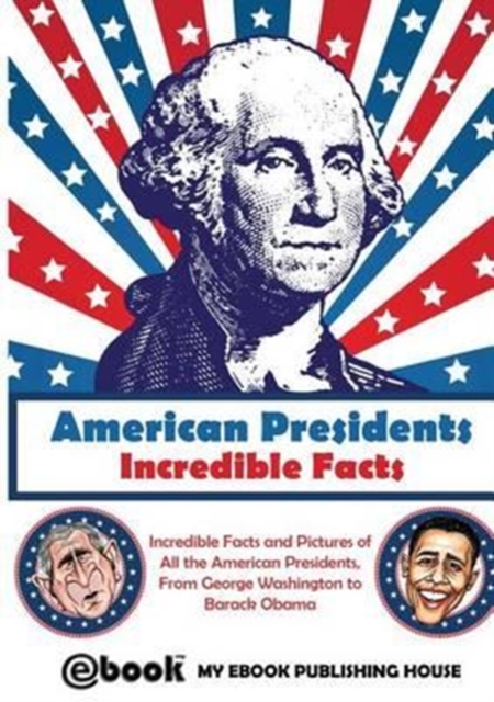 American Presidents - Incredible Facts, Paperback / softback Book