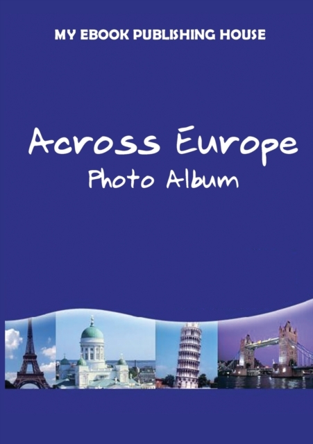 Across Europe - Photo Album, Paperback / softback Book