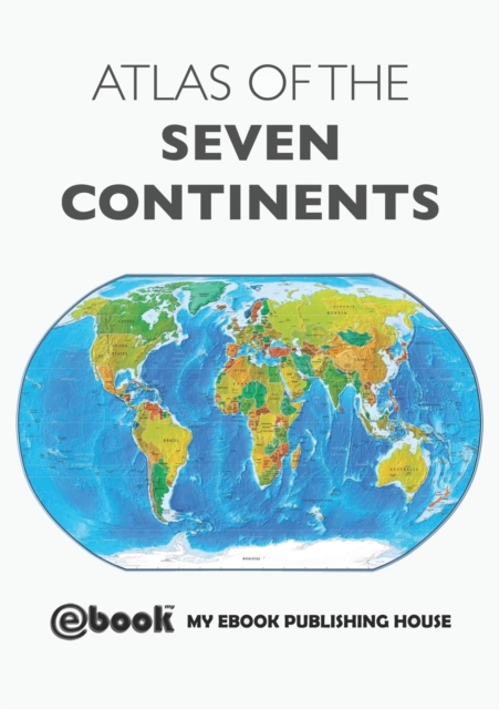 Atlas of the Seven Continents, Paperback / softback Book