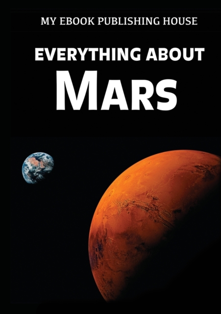 Everything about Mars, Paperback / softback Book