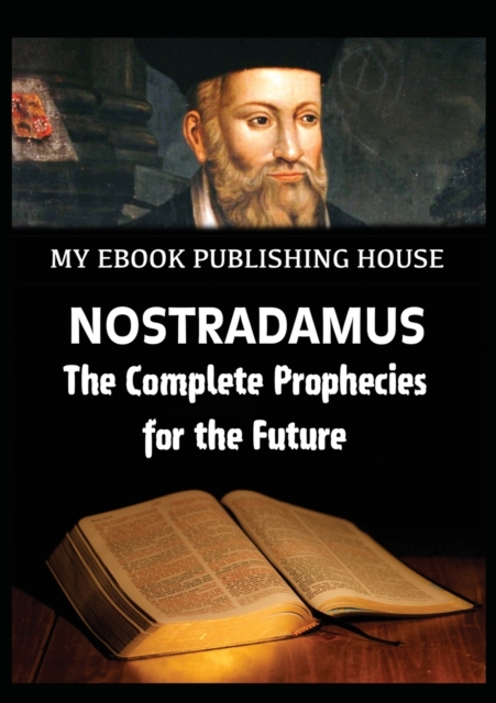 Nostradamus - The Complete Prophecies for the Future, Paperback / softback Book