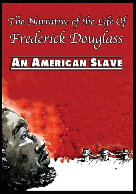 The Narrative of the Life of Frederick Douglass : An American Slave, Paperback / softback Book