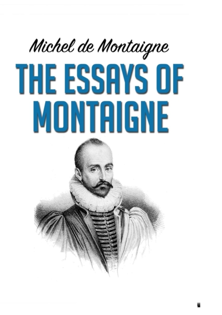 The Essays of Montaigne, Paperback / softback Book