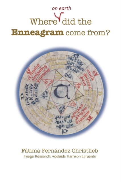 Where (on Earth) Did the Enneagram Come From?, Paperback / softback Book