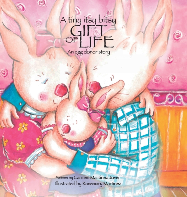 A tiny itsy bitsy gift of life, an egg donor story, Hardback Book