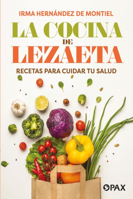 La cocina de Lezaeta : Recetas para cuidar tu salud, Paperback / softback Book