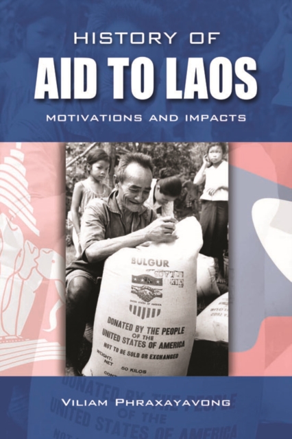 History of Aid to Laos : Motivations and Impacts, Paperback / softback Book